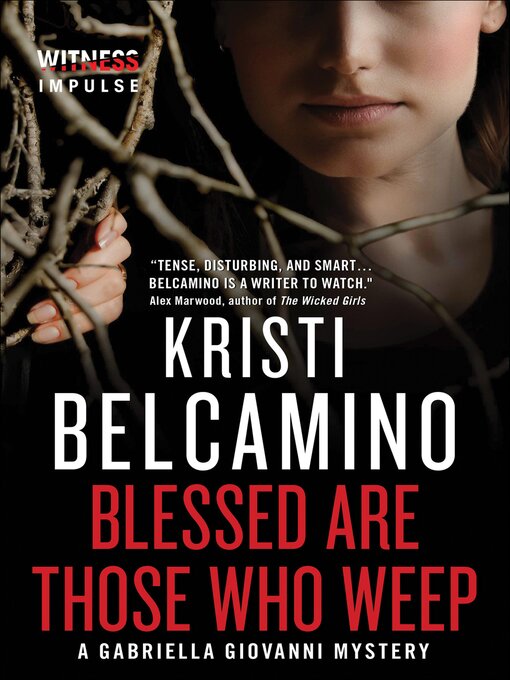 Title details for Blessed are Those Who Weep by Kristi Belcamino - Available